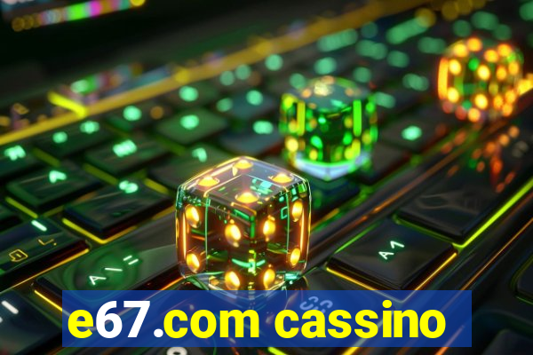 e67.com cassino