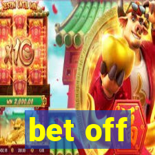 bet off