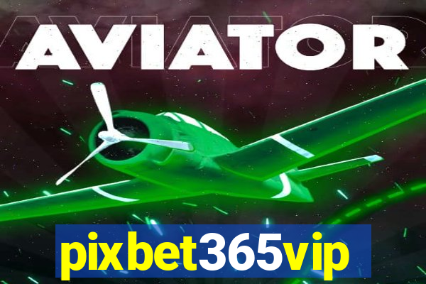 pixbet365vip