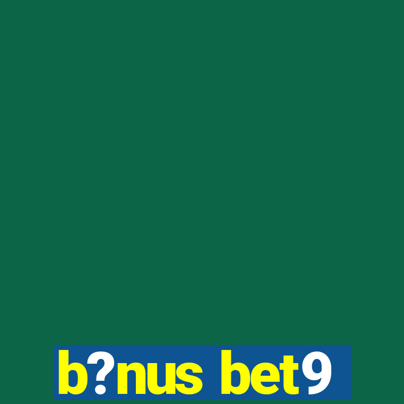 b?nus bet9