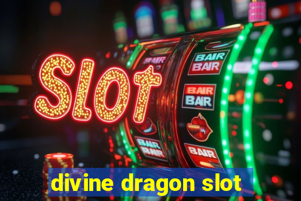 divine dragon slot