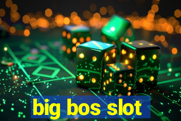 big bos slot