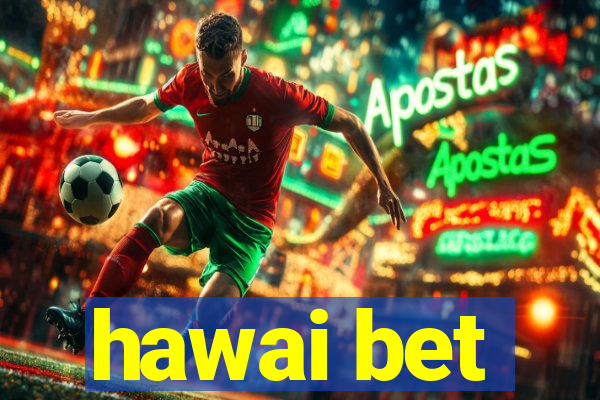 hawai bet