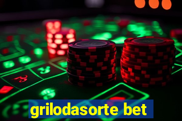 grilodasorte bet