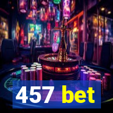 457 bet