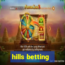 hills betting