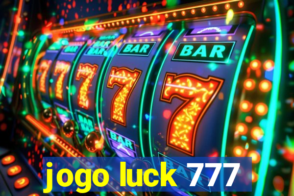 jogo luck 777