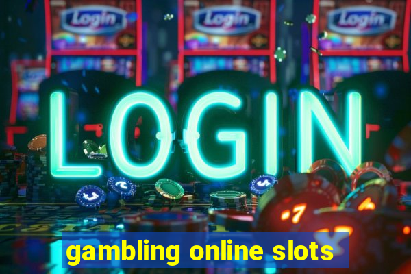 gambling online slots