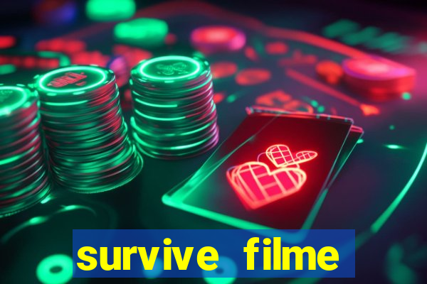 survive filme completo dublado