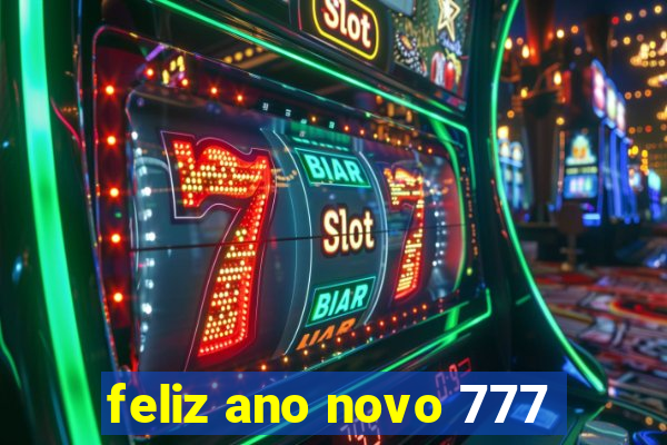 feliz ano novo 777