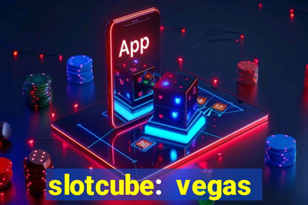 slotcube: vegas casino games