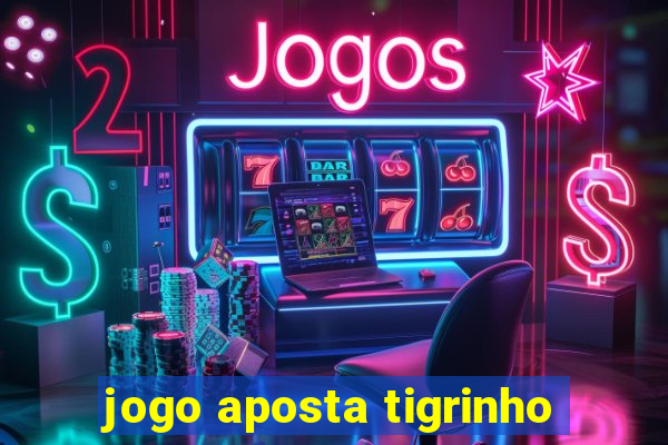 jogo aposta tigrinho