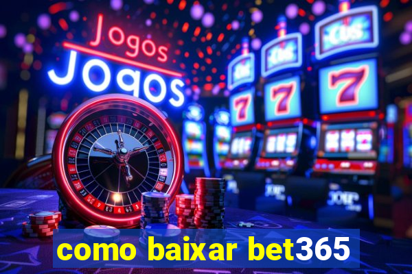 como baixar bet365