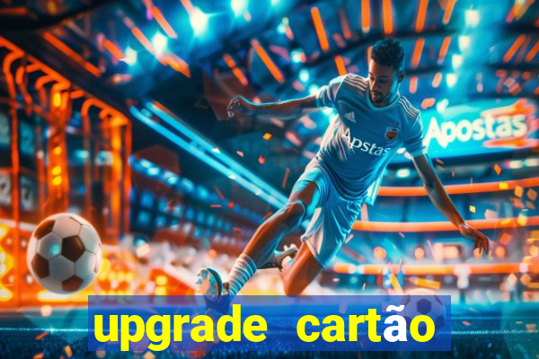 upgrade cartão porto seguro