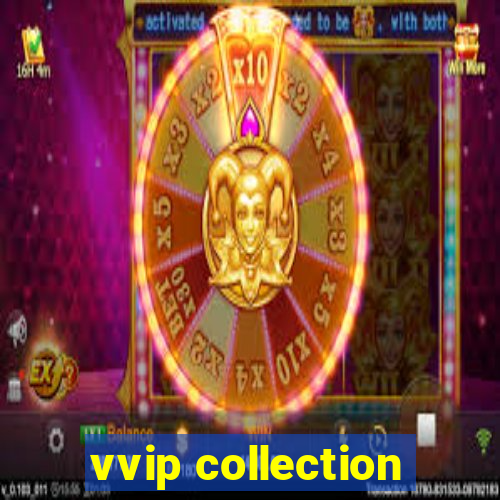 vvip collection