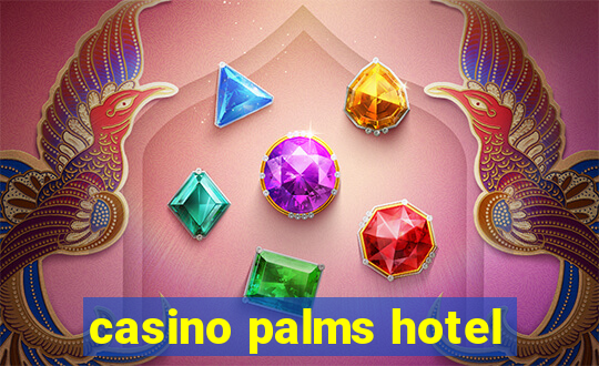 casino palms hotel