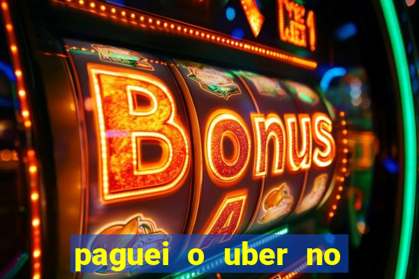 paguei o uber no pix e nao encontrou motorista