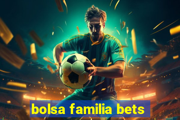 bolsa familia bets