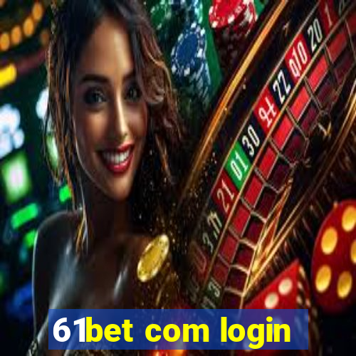 61bet com login