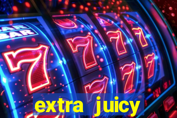 extra juicy megaways slot