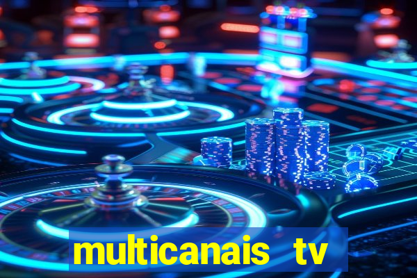 multicanais tv online ao vivo