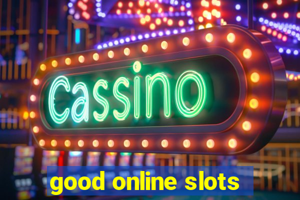 good online slots