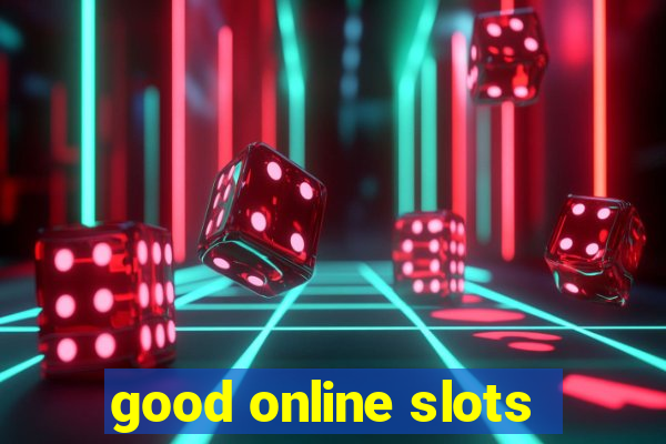 good online slots