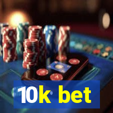 10k bet