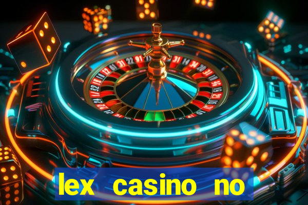 lex casino no deposit bonus