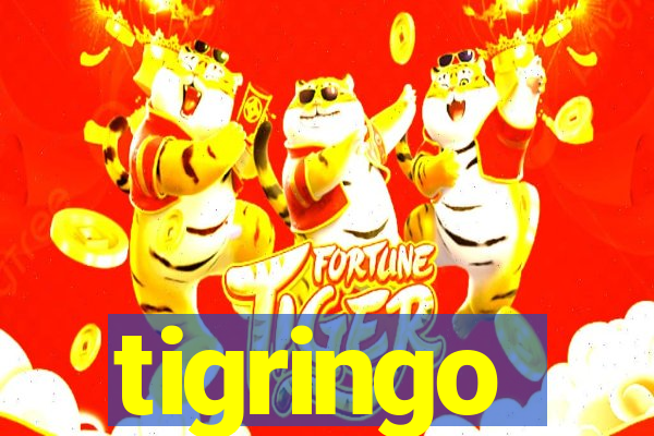 tigringo