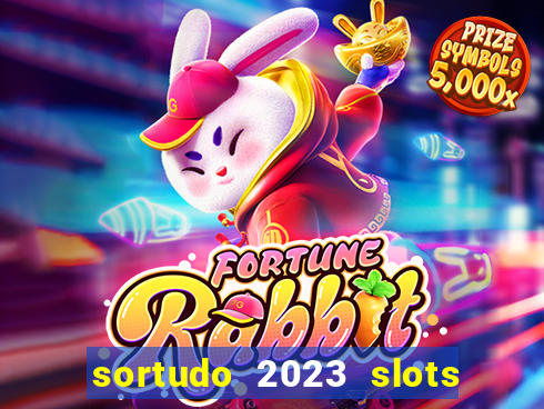 sortudo 2023 slots paga mesmo