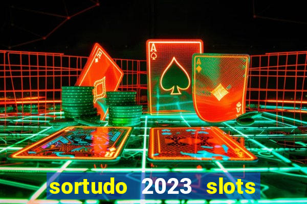 sortudo 2023 slots paga mesmo