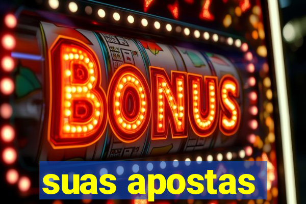 suas apostas