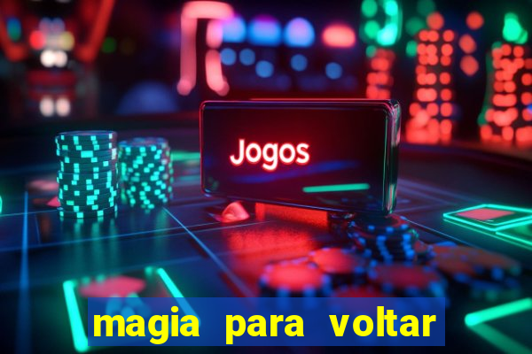 magia para voltar no tempo