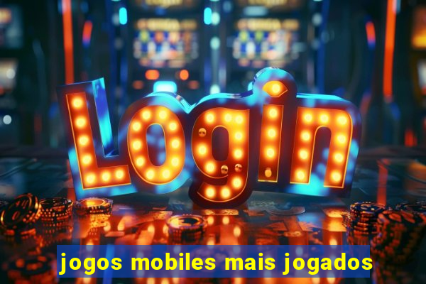 jogos mobiles mais jogados