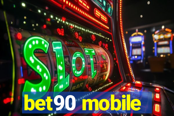 bet90 mobile