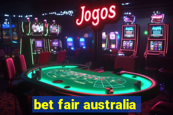 bet fair australia