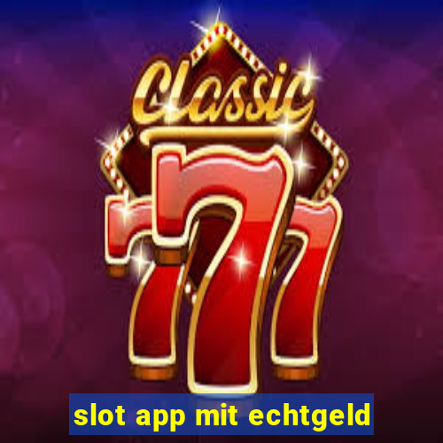 slot app mit echtgeld