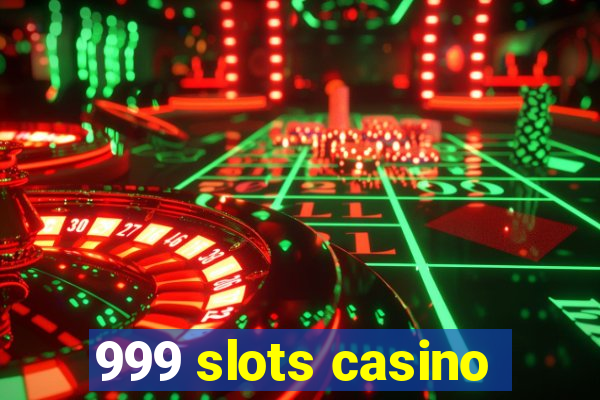 999 slots casino