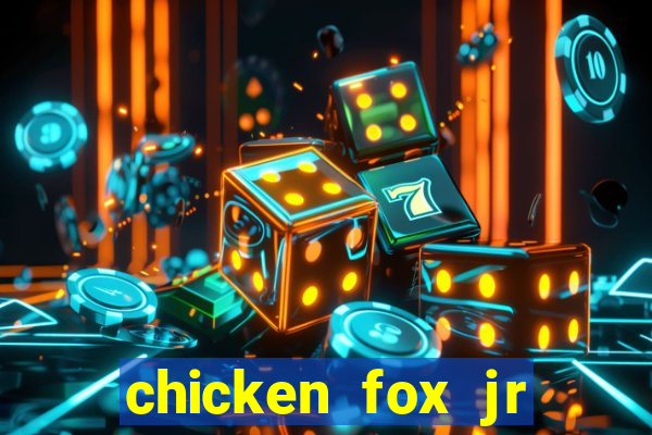 chicken fox jr slot game