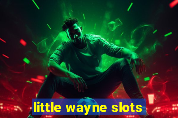 little wayne slots