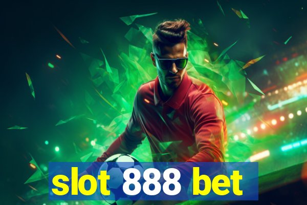 slot 888 bet