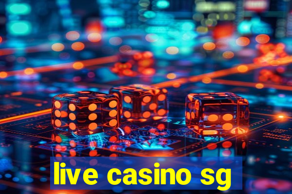 live casino sg