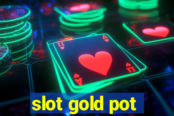 slot gold pot