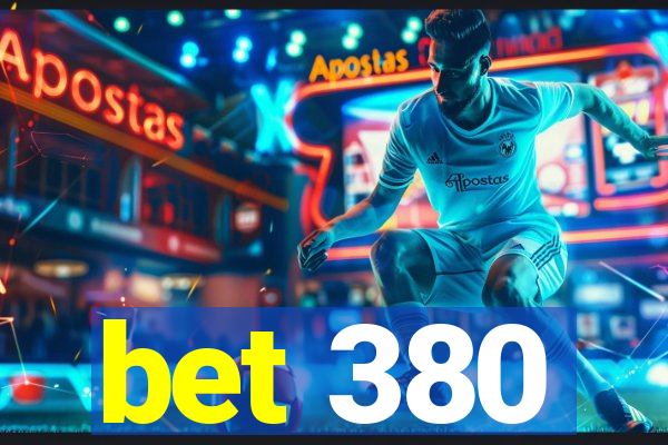 bet 380