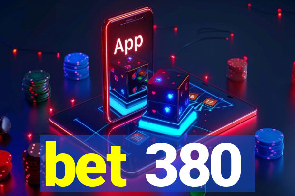 bet 380