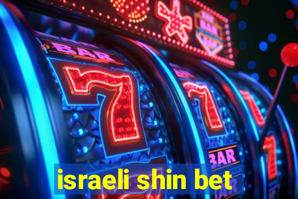 israeli shin bet