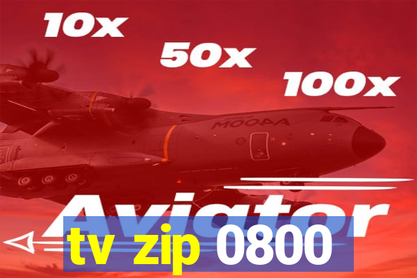 tv zip 0800