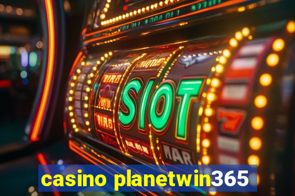 casino planetwin365