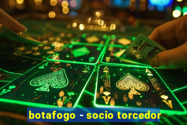 botafogo - socio torcedor